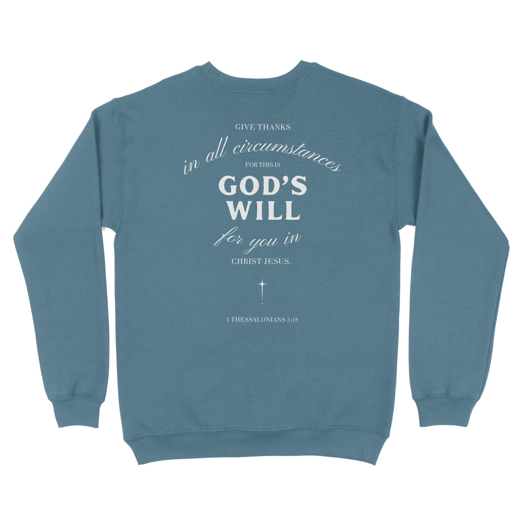 Give Thanks Unisex Crewneck Sweatshirt (1 Thessalonians 5:18) - Catholic Sweatshirt for Evangelization