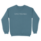 Give Thanks Unisex Crewneck Sweatshirt (1 Thessalonians 5:18) - Catholic Sweatshirt for Evangelization